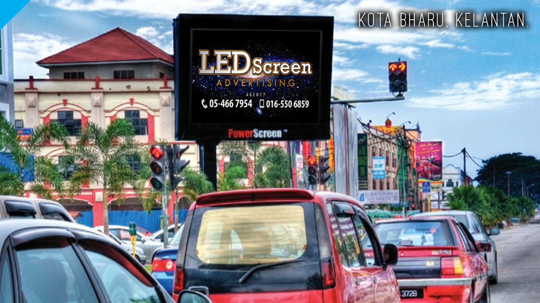 Kota Bharu Kelantan LED Screen Advertising, Digital LED Billboard, Big TV Media Advertisement, Kota Bharu, Kelantan, Malaysia. 