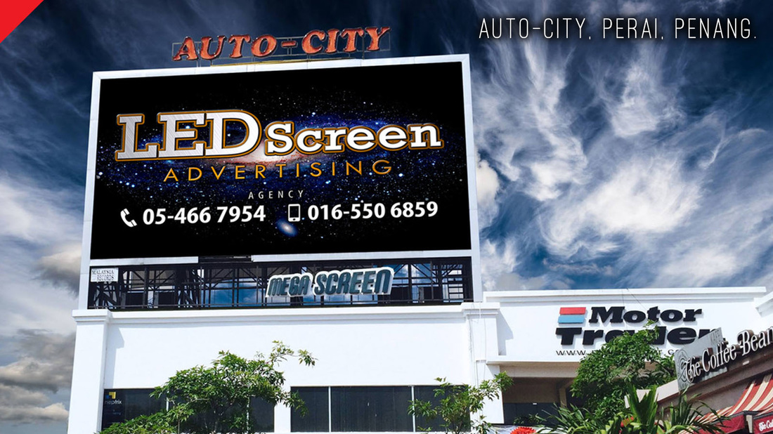 Auto-City Perai LED Screen Advertising, Digital LED Billboard, Big TV Media Advertisement, Penang. 