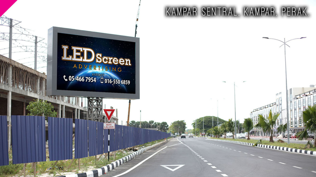 Kampar LED Screen Advertising, Digital LED Billboard, Big TV Media Advertisement, Kampar, Perak, Malaysia.